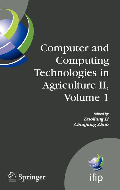 Computer and Computing Technologies in Agriculture II, Volume 1: The Second Ifip International Conference on Computer and Computing Technologies in Ag - Ingram