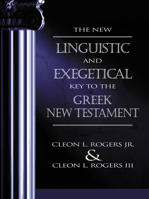 New Linguistic and Exegetical Key to the Greek New Testament - Ingram