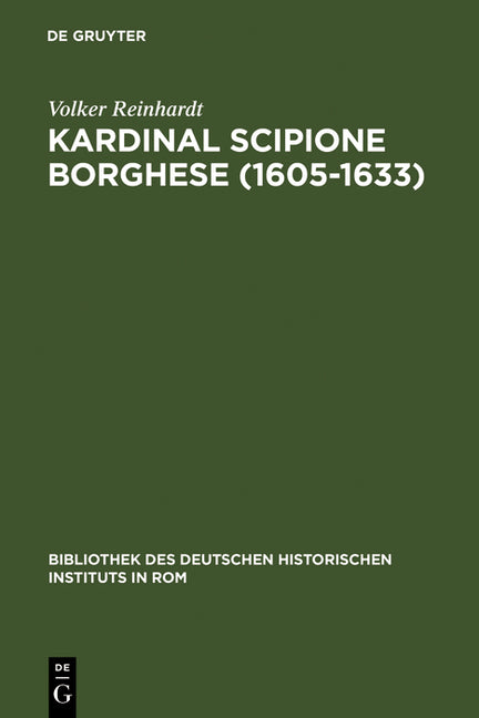 Kardinal Scipione Borghese (1605-1633): Vermögen, Finanzen Und Sozialer Aufstieg Eines Papstnepoten - Ingram