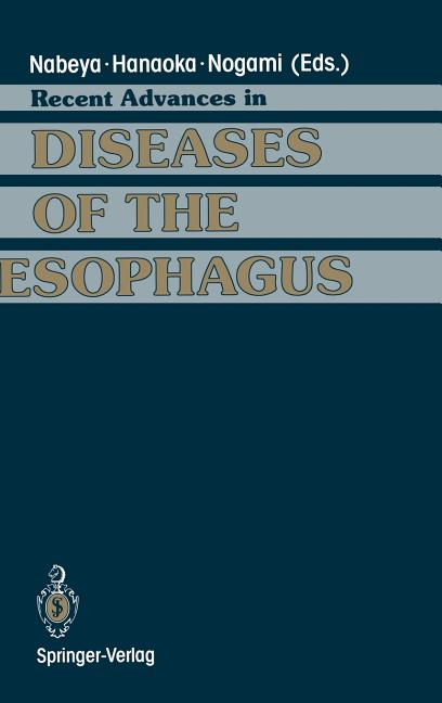 Recent Advances in Diseases of the Esophagus: Selected Papers in 5th World Congress of the International Society for Diseases of the Esophagus Kyoto, - Ingram