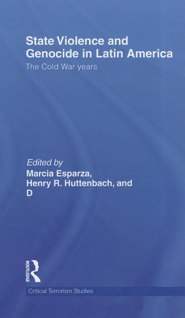 State Violence and Genocide in Latin America: The Cold War Years - Ingram