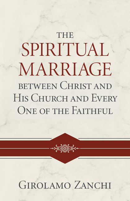 Spiritual Marriage Between Christ and His Church and Every One of the Faithful - Ingram