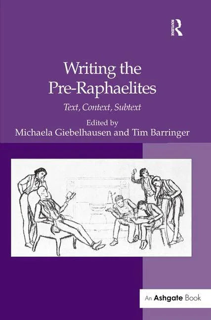 Writing the Pre-Raphaelites: Text, Context, Subtext - stevensbooks