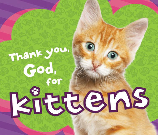 Thank You, God, for Kittens - Ingram