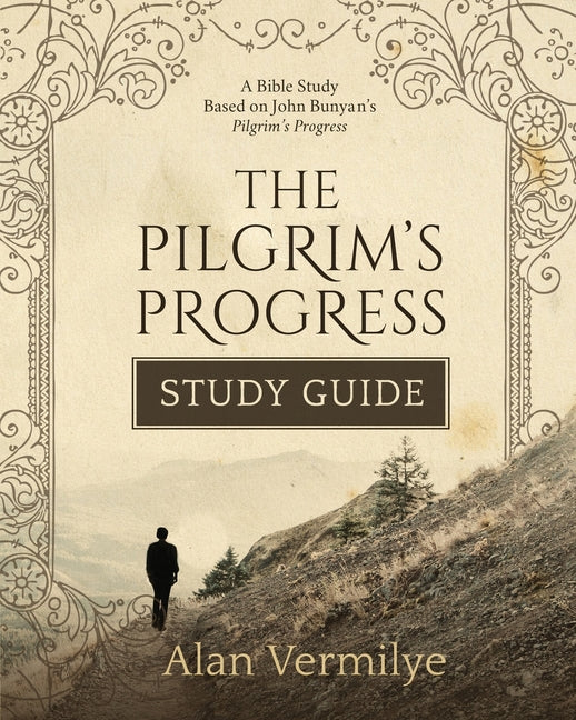 Pilgrim's Progress Study Guide: A Bible Study Based on John Bunyan's Pilgrim's Progress (The Pilgrim's Progress Series)A Bible Study Based on John Bun - Ingram