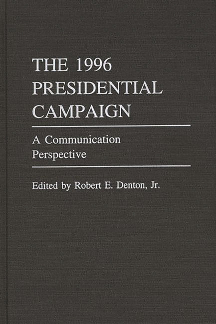 1996 Presidential Campaign: A Communication Perspective - Ingram