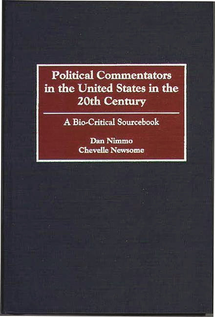 Political Commentators in the United States in the 20th Century: A Bio-Critical Sourcebook - Ingram