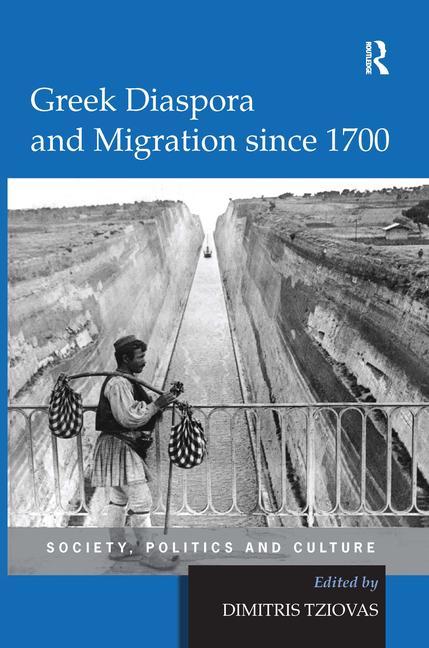 Greek Diaspora and Migration since 1700: Society, Politics and Culture - Ingram