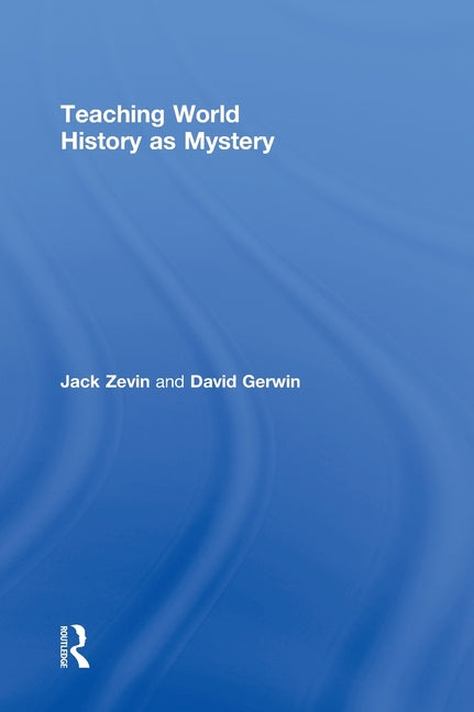 Teaching World History as Mystery - Ingram
