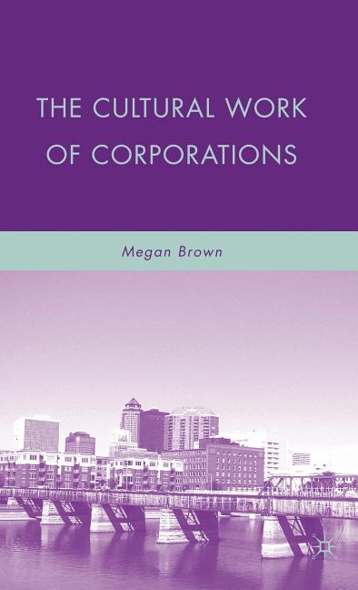 Cultural Work of Corporations (2009) - Ingram