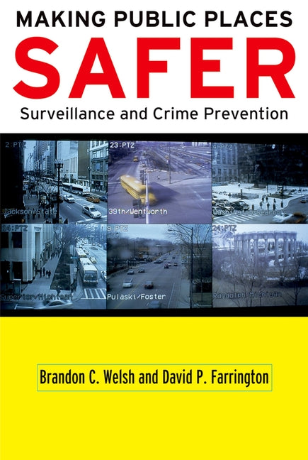 Making Public Places Safer: Surveillance and Crime Prevention - Ingram