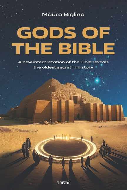 Gods of the Bible: A New Interpretation of the Bible Reveals the Oldest Secret in History - Ingram