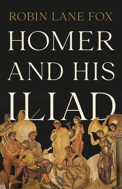 Homer and His Iliad - Ingram