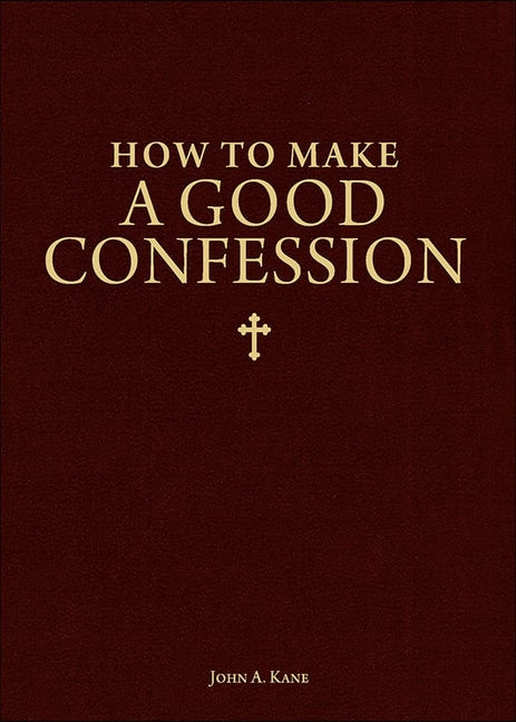How to Make a Good Confession: A Pocket Guide to Reconciliation with God - Ingram