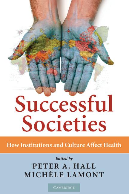 Successful Societies: How Institutions and Culture Affect Health - Ingram