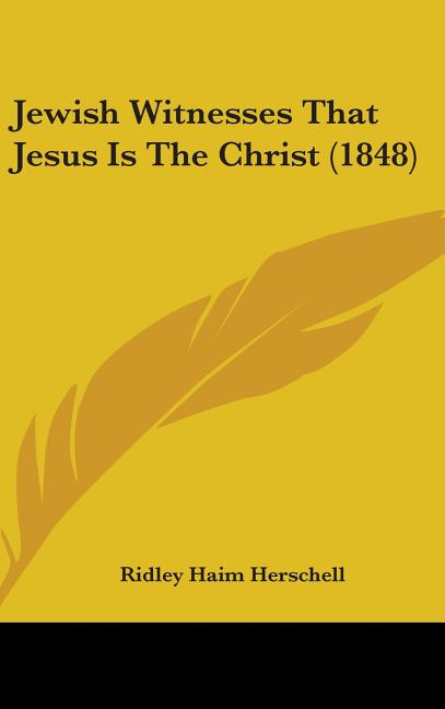 Jewish Witnesses That Jesus Is The Christ (1848) - Ingram