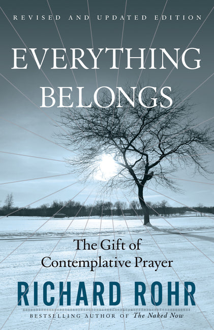 Everything Belongs: The Gift of Contemplative Prayer (Revised and Updated) - Ingram