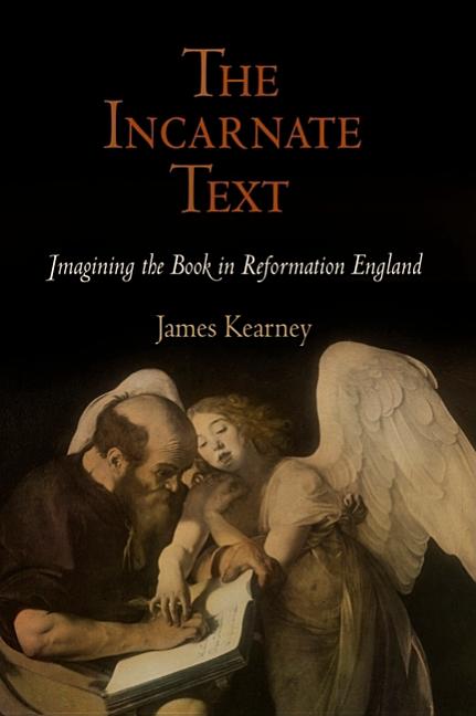 Incarnate Text: Imagining the Book in Reformation England - Ingram
