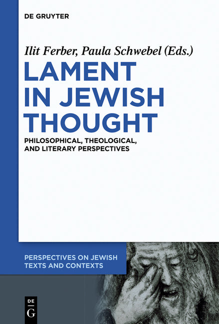 Lament in Jewish Thought: Philosophical, Theological, and Literary Perspectives - Ingram
