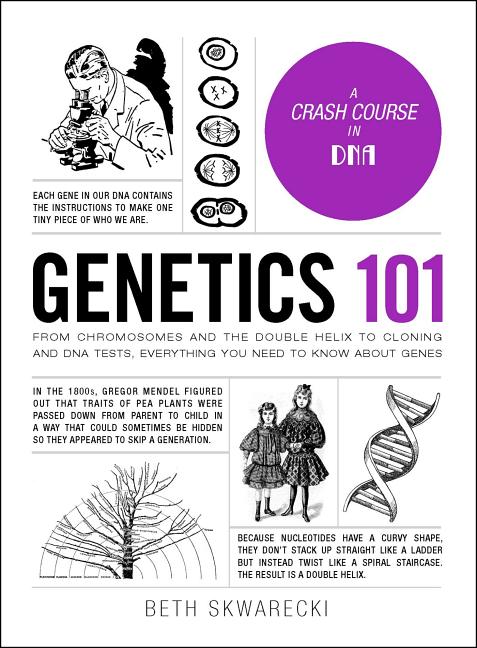 Genetics 101: From Chromosomes and the Double Helix to Cloning and DNA Tests, Everything You Need to Know about Genes - Ingram