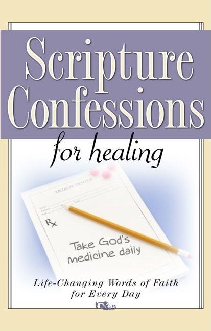 Scripture Confessions for Healing: Life-Changing Words of Faith for Every Day - Ingram