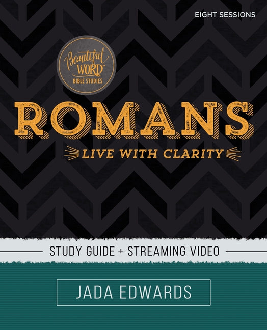 Romans Bible Study Guide Plus Streaming Video: Live with Clarity - Ingram