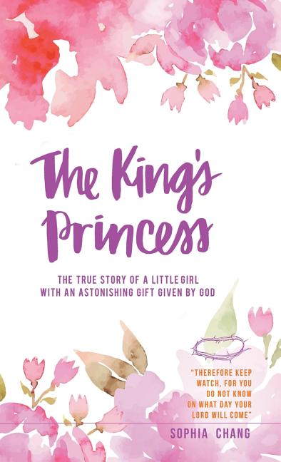King's Princess: The true story of a little girl with an astonishing gift given by God - Ingram
