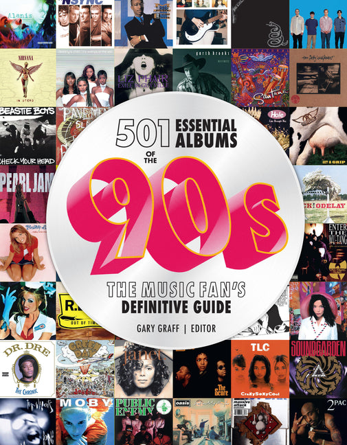 501 Essential Albums of the '90s: The Music Fan's Definitive Guide - Ingram