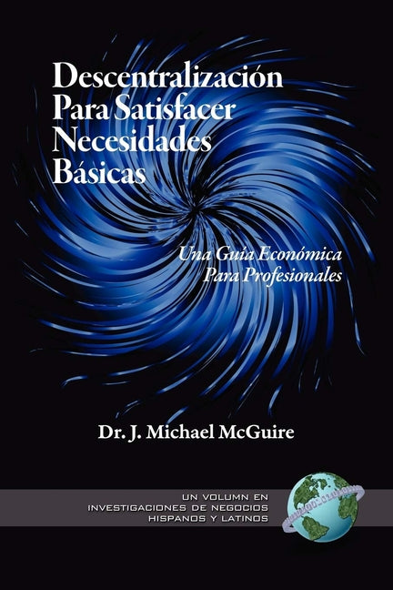 Descentralizacion Para Satisfacer Necesidades Basicas: Una Guia Economica Para Profesionales (Hc) - Ingram
