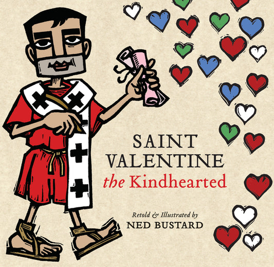 Saint Valentine the Kindhearted: The History and Legends of God's Brave and Loving Servant - Ingram