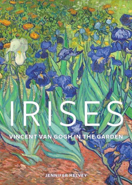 Irises: Vincent Van Gogh in the Garden - stevensbooks