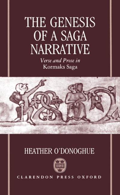 Genesis of a Saga Narrative: Verse and Prose in Kormaks Saga - Ingram