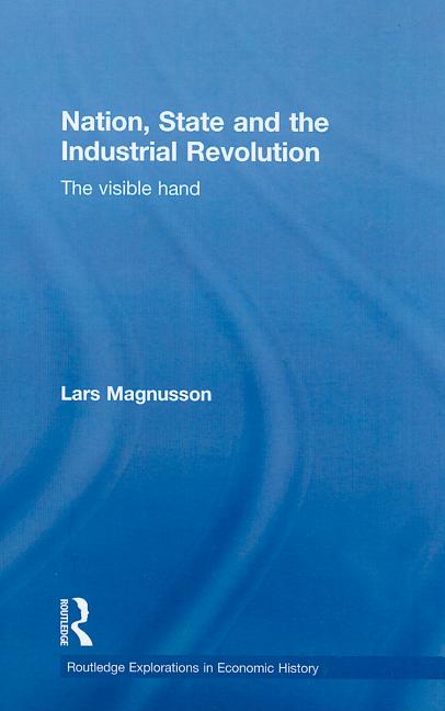 Nation, State and the Industrial Revolution: The Visible Hand - Ingram