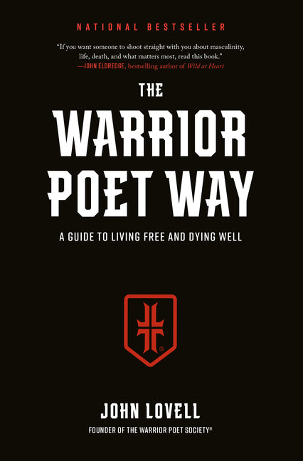 Warrior Poet Way: A Guide to Living Free and Dying Well - Ingram