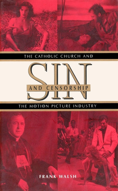 Sin and Censorship: The Catholic Church and the Motion Picture Industry - Ingram