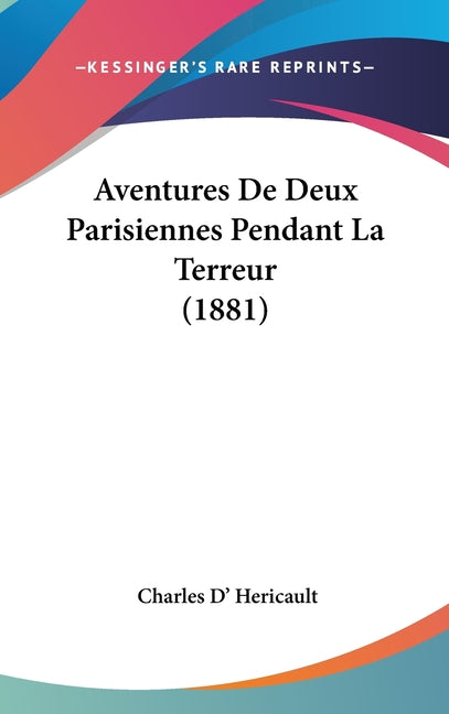 Aventures De Deux Parisiennes Pendant La Terreur (1881) - Ingram