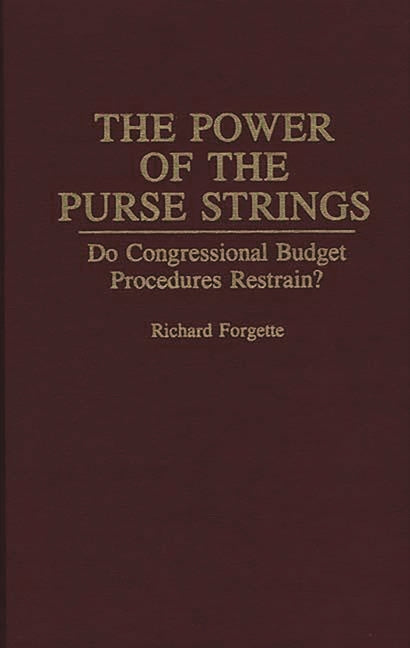 Power of the Purse Strings: Do Congressional Budget Procedures Restrain? - Ingram