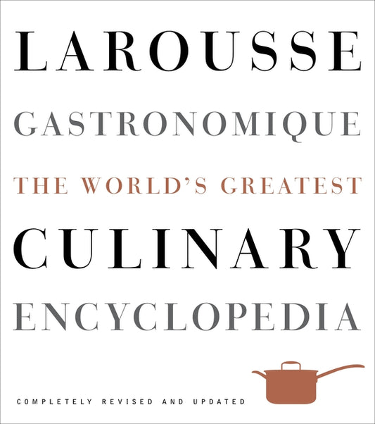 Larousse Gastronomique: The World's Greatest Culinary Encyclopedia (Revised, Updated) - Ingram