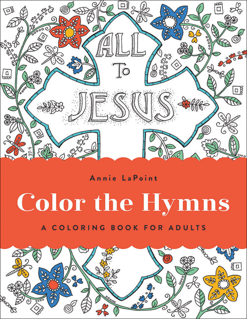Color the Hymns: A Coloring Book for Adults - Ingram