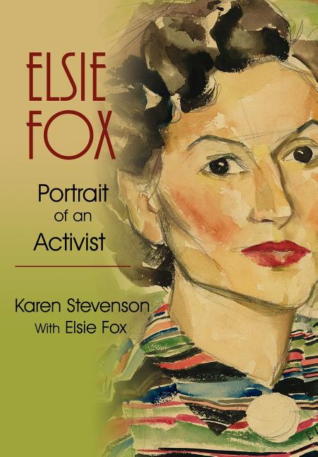 Elsie Fox: Portrait of An Activist - Ingram