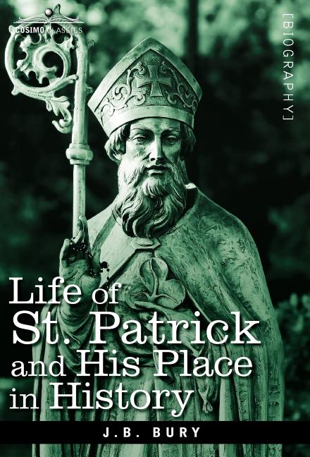 Life of St. Patrick and His Place in History - Ingram