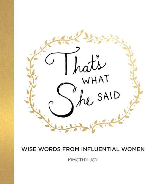 That's What She Said: Wise Words from Influential Women - stevensbooks