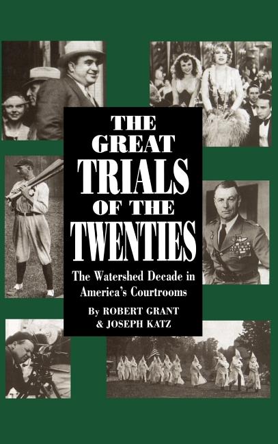 Great Trials of the Twenties: The Watershed Decade in America's Courtrooms - Ingram