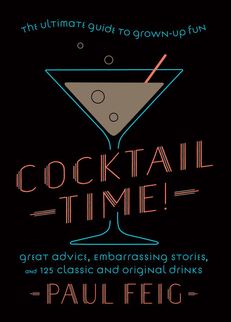 Cocktail Time!: The Ultimate Guide to Grown-Up Fun - Ingram