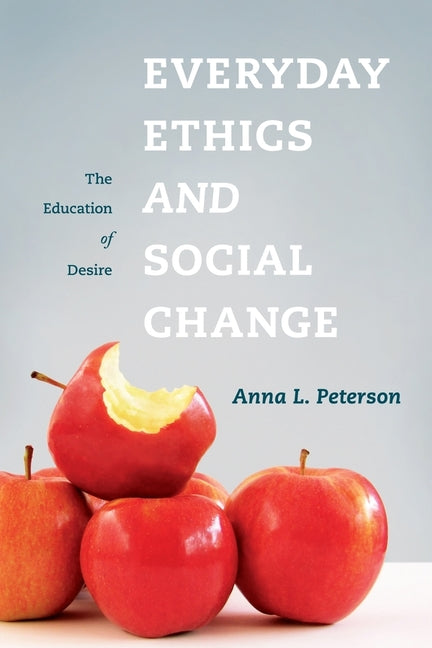 Everyday Ethics and Social Change: The Education of Desire - Ingram