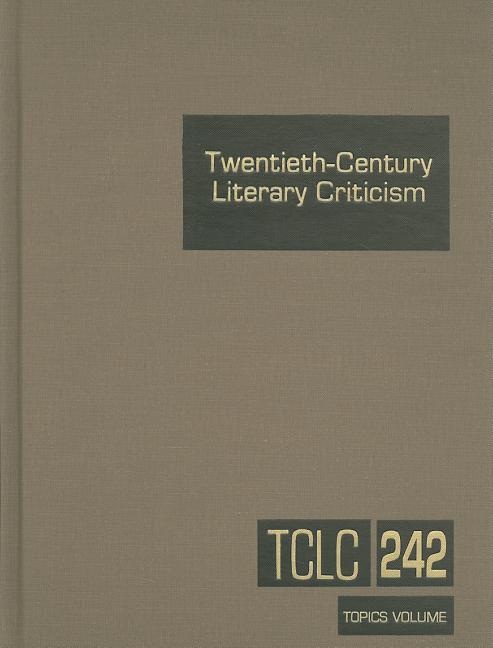 Twentieth-Century Literary Criticism: Commentary on Various Topics in Twentieth-Century Literature, Including Literary and Critical Movements, Promine - Ingram