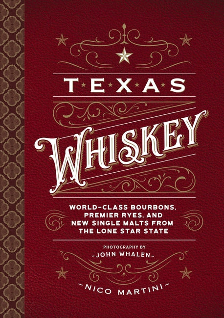 Texas Whiskey: A Rich History of Distilling Whiskey in the Lone Star State - Ingram