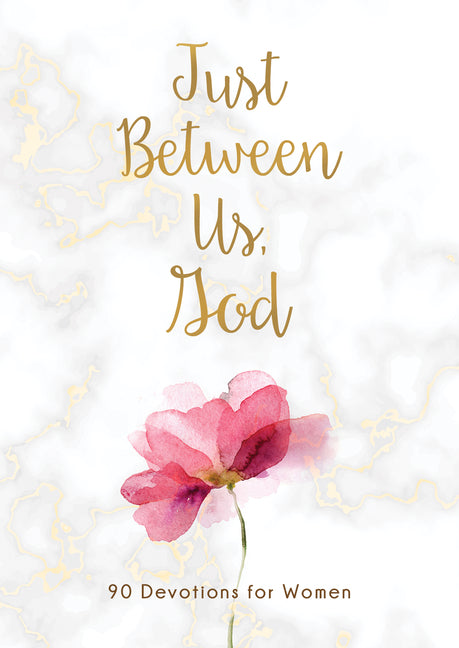 Just Between Us, God: 90 Devotions for Women - Ingram