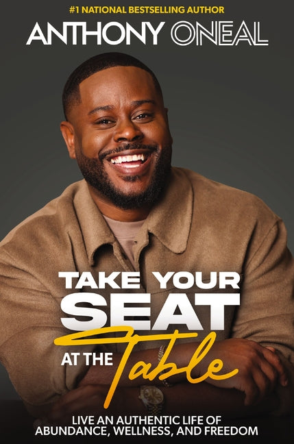 Take Your Seat at the Table: Live an Authentic Life of Abundance, Wellness, and Freedom - Ingram