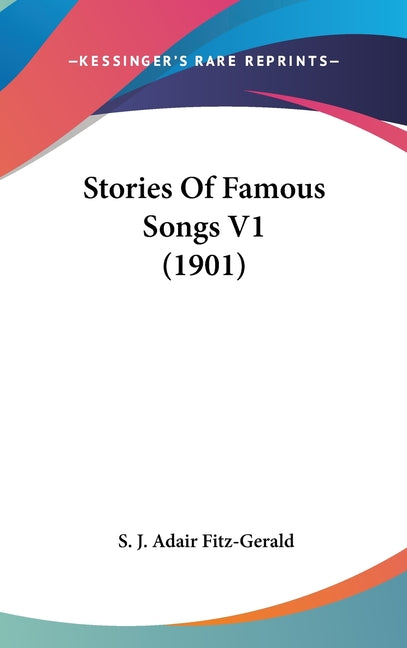 Stories Of Famous Songs V1 (1901) - Ingram
